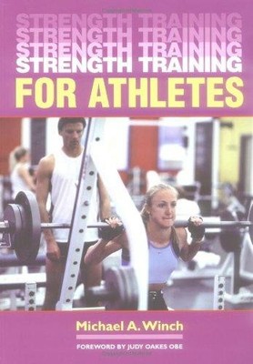 Strength Training for Athletes - Winch, Michael