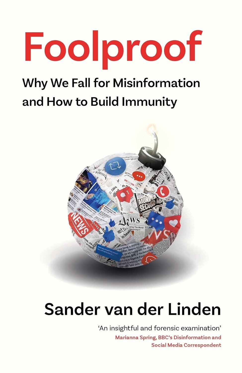 Foolproof : Why We Fall for Misinformation How to Build by Sander van der Linden