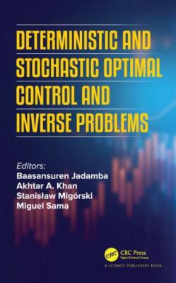 Deterministic and Stochastic Optimal Control and Inverse Problems, Hardcover ...