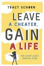 Leave a Cheater, Gain a Life : The Chump Lady's Survival Guide Tr