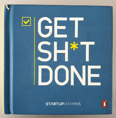 Get Shit Done by Lauris Liberts, Startup Vitamins