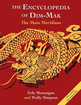 Erle Montaigue (u. a.) | The Main Meridians (Encyclopedia of Dim Mak) | Buch