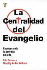 Timothy Keller La Centralidad del Evangelio (Paperback)