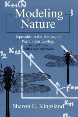 Modeling Nature (Science and Its Conceptual Foundations series), Kingsland, Shar