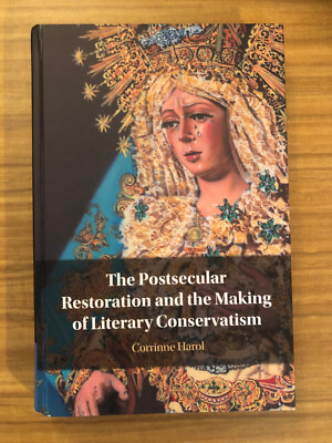 Harol, The Postsecular Restoration & Making of Literary Conservatism (h'back)