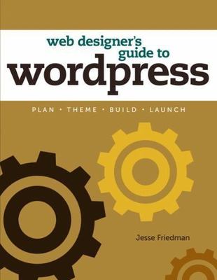 Web Designer's Guide To Wordpress- 9780321832818, paperback, Jesse Friedman, new