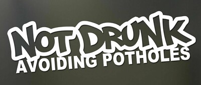 No Smoking Car Sticker "Not Drunk, Avoiding Potholes" Funny Sticker For Car Window - JDM, Honda, Lowered Car Joke Not Drunk Avoiding Potholes JDM Drift Honda Decal - Foto 1