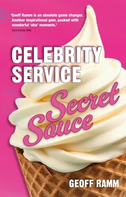 CELEBRITY SERVICE SECRET SAUCE by GEOFF RAMM Paperback Self Help Business