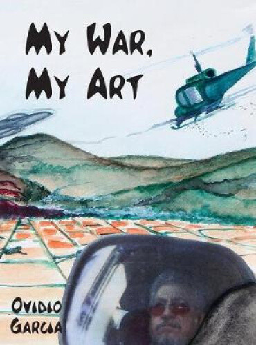 Thumbnail - My War, My Art By Ovidio, Garcia