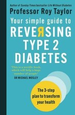 Taylor, Professor Roy : Your Simple Guide to Reversing Type 2 Di Amazing Value