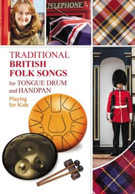 Traditional British Folk Songs for Tongue Drum or Handpan: Playing for Kids ...