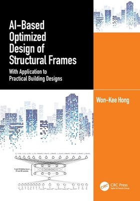 AI-Based Optimized Design of Structural Frames: With Application to Pr Paperback