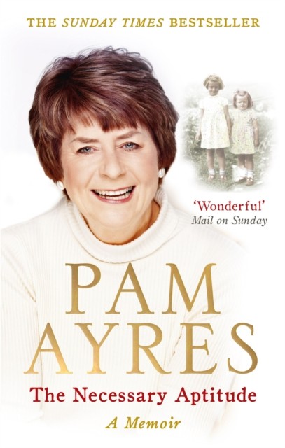 The Necessary Aptitude A Memoir by Pam Ayres (Paperback Book)