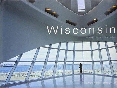 Wisconsin : A Tradition of Innovation