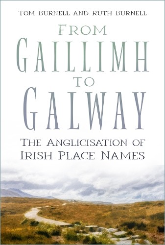 From Gaillimh to Galway by Tom Burnell, Ruth Burnell - 9781803993423