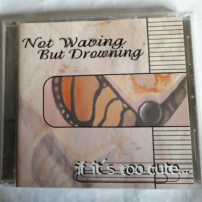 NOT WAVING BUT DROWNING IF ITS TOO CUTE CD 2000 ALBUM