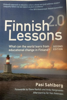Finnish Lessons 2.0: What Can the World Learn from Educational Change in Fin...