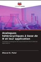 Dhaval B. Patel | Analogues HéTéRocycliques à Base De N Et Leur Application