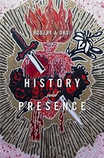 HISTORY AND PRESENCE By Robert A. Orsi **Mint Condition**