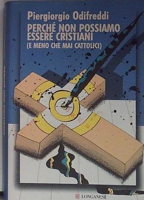 Odifreddi WARUM WIR KEINE CHRISTEN SEIN KÖNNEN (UND WENIGER ALS JE ZUVOR KATHOLISCH) Longan