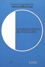 Understanding Bilingualism (Forum Linguisticum) -