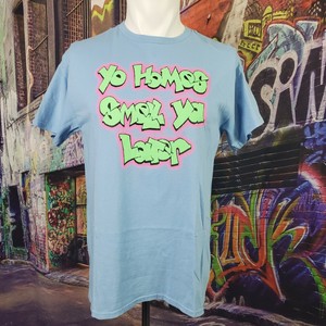 Yo Homes Smell Ya Later Shirt Adult Medium 3 Ebay