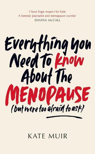Kate Muir Everything You Need to Know About the Menopause (Hardback) (UK IMPORT)