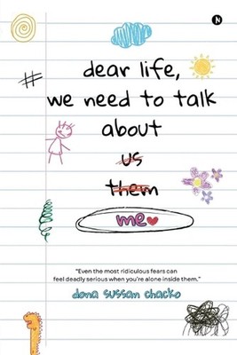 Dear Life, We Need to Talk About Me by Dona Sussan Chacko Paperback Book