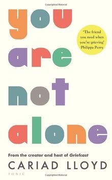 You Are Not Alone: from the creator and host of Griefcas... | Buch | Zustand gut