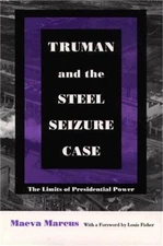 Truman and the Steel Seizure Case: The Limits of Presidential Power (Paperback o