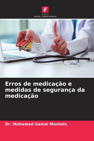 Mohamed Gamal Mostafa | Erros De MedicaçãO E Medidas De SegurançA Da MedicaçãO-image
