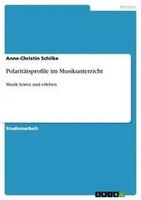 Anne-Christin Schilke | PolaritäTsprofile Im Musikunterricht | Taschenbuch