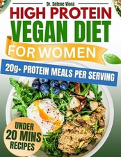 High Protein Vegan Diet for Women: Quick & Easy 150+ High-Protein Vegan Recipes