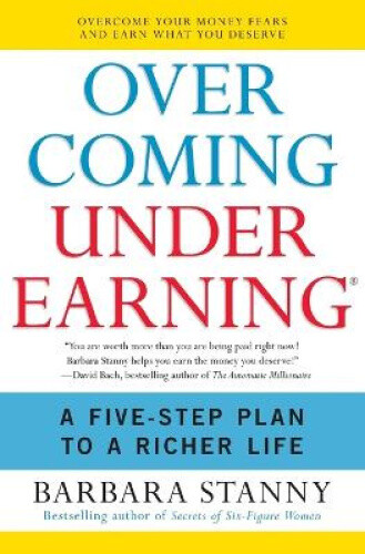 Thumbnail - Overcoming Underearning: Overcome Your Money Fears And Earn What You