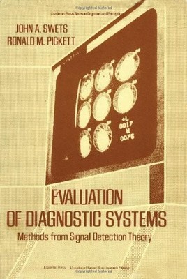 Evaluation of Diagnostic Systems: Methods from Signal Detection