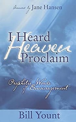 I Heard Heaven Proclaim : Prophetic Words of Encouragement Paperb
