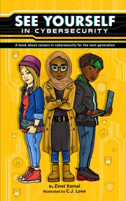 See Yourself in Cybersecurity: A Book About Careers in Cybersecurity for the...