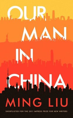 Our Man in China Ming Liu Taschenbuch Kartoniert / Broschiert Englisch 2012