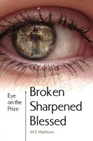 M. E. Matthews | Broken/Sharpened/Blessed | Taschenbuch | Englisch (2010)