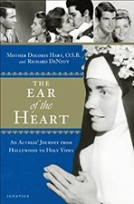 The Ear of the Heart : An Actress' Journey from Hollywood to Holy