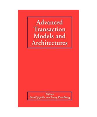 Advanced Transaction Models and Architectures