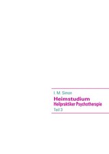 Heimstudium Heilpraktiker Psychotherapie Teil 3 Ingo Michael Simon Taschenbuch