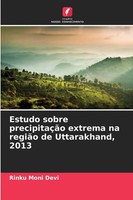 Rinku Moni Devi | Estudo Sobre PrecipitaçãO Extrema Na RegiãO De Uttarakhand,...