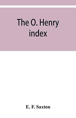 E F Saxton - O. Henry index containing some little pictures of O. Hen - X555z