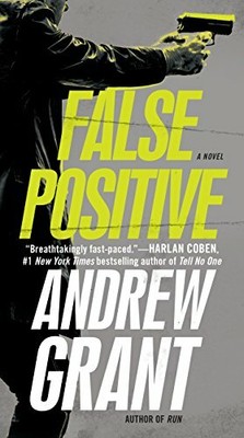 False Positive: A Novel: 1 (Detective Cooper Deverea by Grant, Andrew 034554076X
