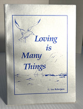 Signed - 1987 - Loving is Many Things - G Leo Robertson
