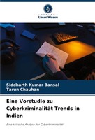 Siddharth Kumar Bansal (U. A.) | Eine Vorstudie Zu CyberkriminalitäT Trends...