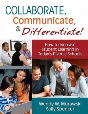 Collaborate, Communicate, and Differentiate!: How to Increase Student Lea - GOOD