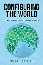Configuring the World: A Critical Political Economy Approach By 