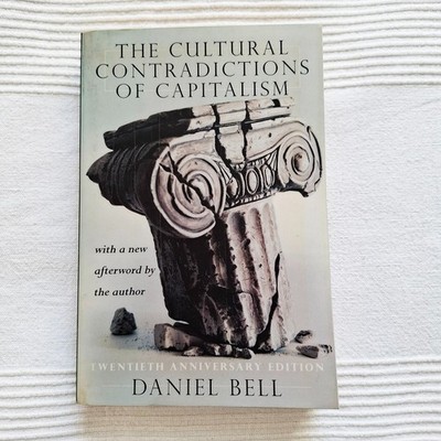Daniel Bell THE CULTURAL CONTRADITIONS OF CAPITALISM 20th Anniv. ed. Harper 1996